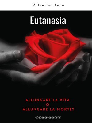 cover image of Eutanasia. Allungare la vita o allungare la morte?